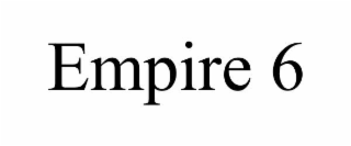 EMPIRE 6