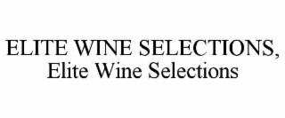 ELITE WINE SELECTIONS,  ELITE WINE SELECTIONS