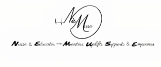 NEMUSE, NURSE & EDUCATOR WHO MENTORS UPLIFTS SUPPORTS & EMPOWERS