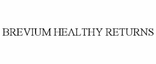 BREVIUM HEALTHY RETURNS