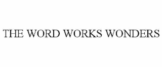 THE WORD WORKS WONDERS
