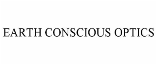 EARTH CONSCIOUS OPTICS