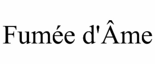 FUMÉE D'ÂME