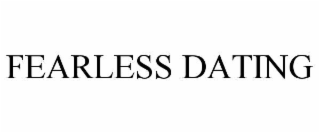 FEARLESS DATING
