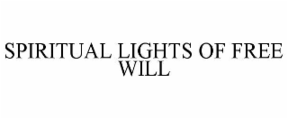 SPIRITUAL LIGHTS OF FREE WILL