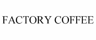 FACTORY COFFEE