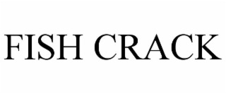 FISH CRACK