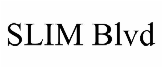 SLIM BLVD