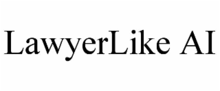 LAWYERLIKE AI