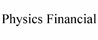 PHYSICS FINANCIAL