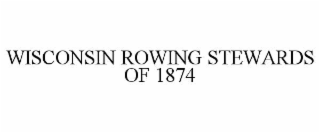 WISCONSIN ROWING STEWARDS OF 1874