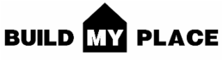 BUILD MY PLACE