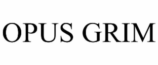 OPUS GRIM