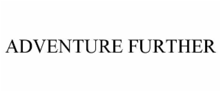 ADVENTURE FURTHER