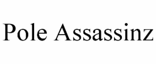 POLE ASSASSINZ