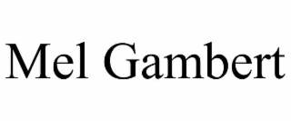 MEL GAMBERT