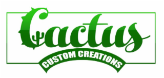 CACTUS CUSTOM CREATIONS