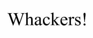WHACKERS!