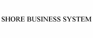 SHORE BUSINESS SYSTEM