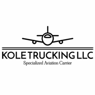KOLE TRUCKING LLC SPECIALIZED AVIATION CARRIER