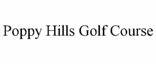 POPPY HILLS GOLF COURSE