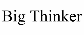 BIG THINKER