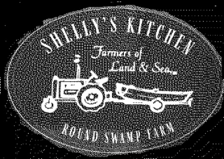 SHELLY'S KITCHEN FARMERS OF LAND & SEA ROUND SWAMP FARM