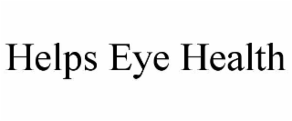 HELPS EYE HEALTH