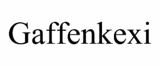 GAFFENKEXI