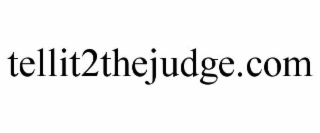TELLIT2THEJUDGE.COM