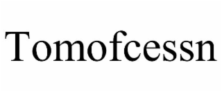 TOMOFCESSN