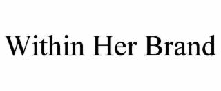 WITHIN HER BRAND