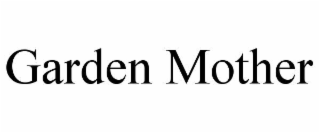 GARDEN MOTHER