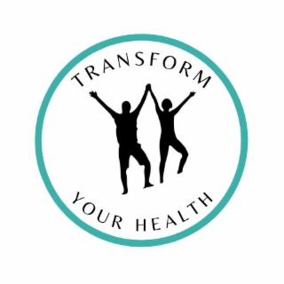 TRANSFORM YOUR HEALTH