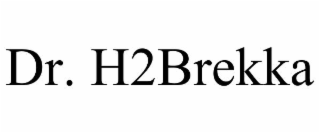 DR. H2BREKKA