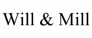 WILL & MILL