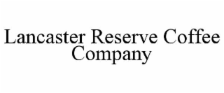 LANCASTER RESERVE COFFEE COMPANY