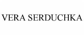 VERA SERDUCHKA