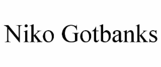 NIKO GOTBANKS