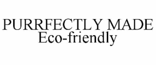 PURRFECTLY MADE ECO-FRIENDLY