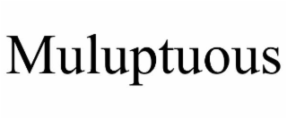 MULUPTUOUS