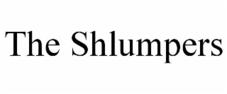 THE SHLUMPERS