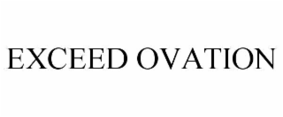 EXCEED OVATION