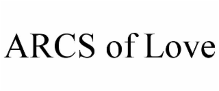 ARCS OF LOVE