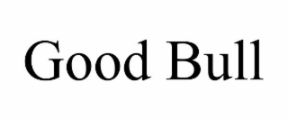 GOOD BULL