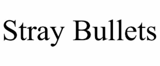 STRAY BULLETS