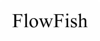 FLOWFISH
