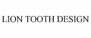 LION TOOTH DESIGN