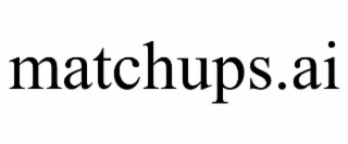 MATCHUPS.AI
