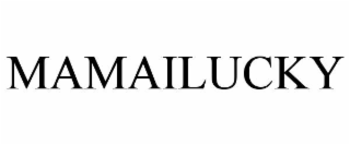 MAMAILUCKY